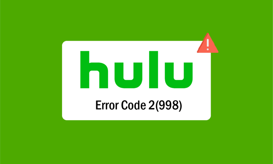 Corrigir o código de erro 2 998 do Hulu