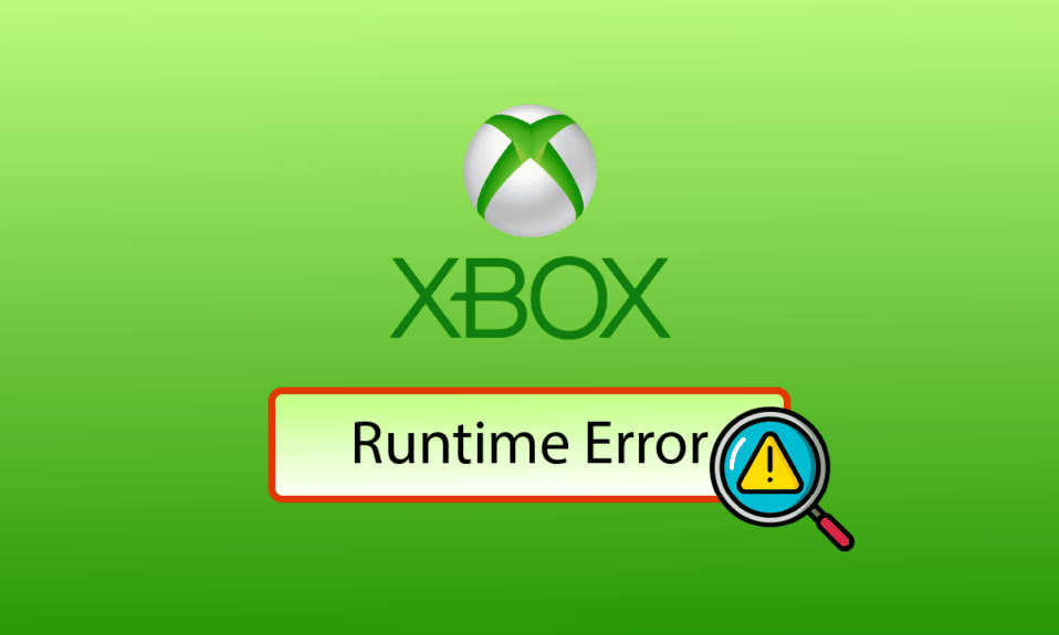 Correggi l'errore di runtime Xbox in Windows 10