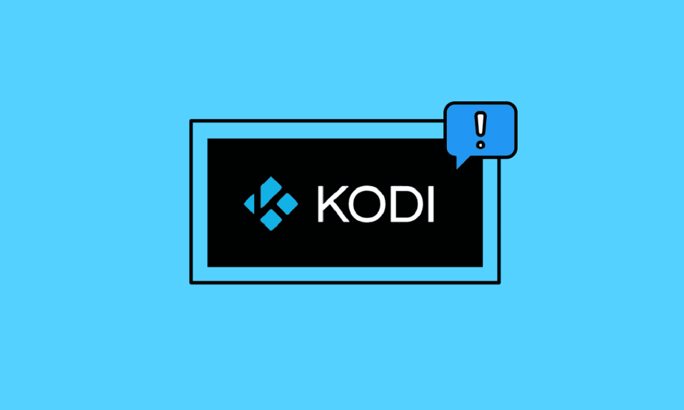 修复 Kodi 无法在 Windows 10 中打开