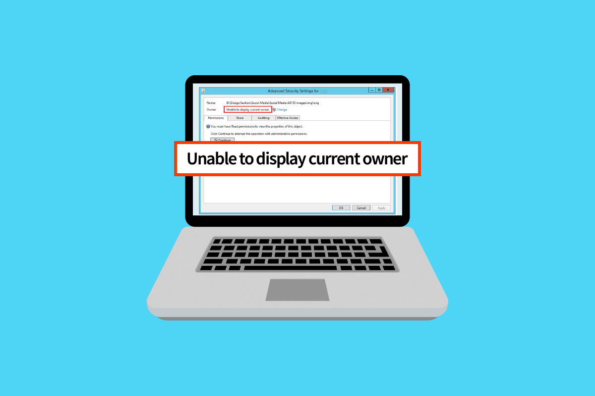 Remediere Imposibil de afișat proprietarul actual în Windows 10
