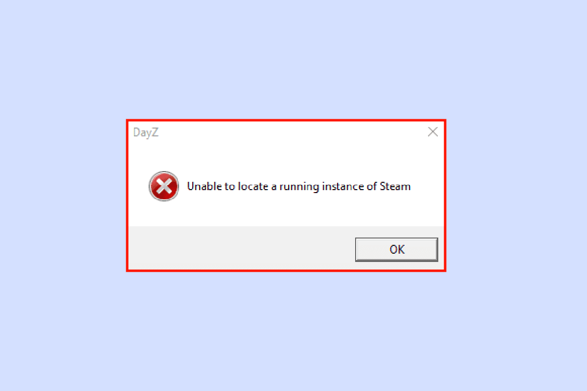 Perbaiki DayZ Tidak Dapat Menemukan Instance Berjalan dari Steam yang direvisi