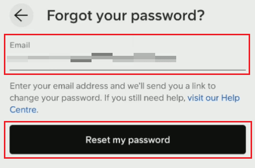 Ingrese su dirección de correo electrónico en el campo dado y toque Restablecer mi contraseña