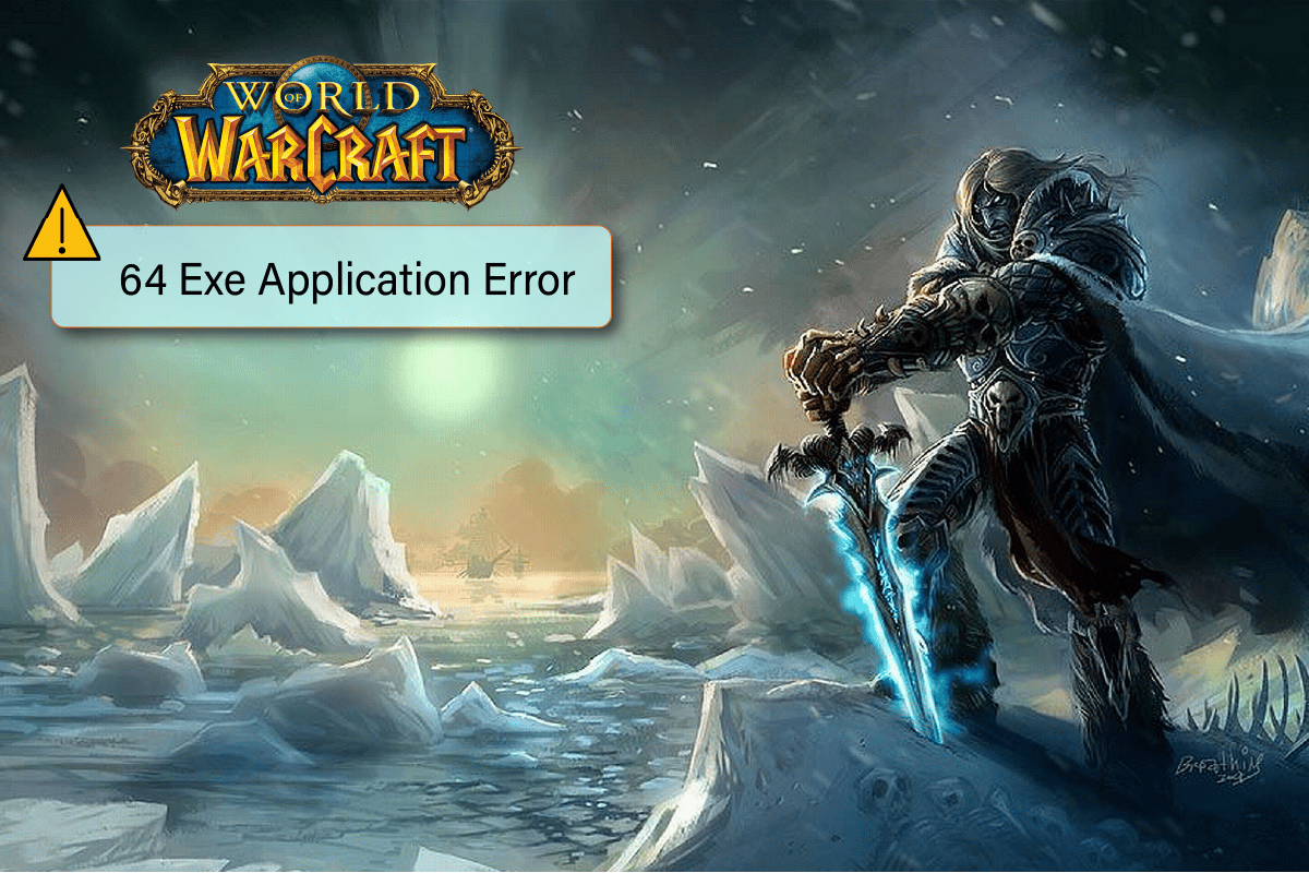 Corrigir erro de aplicativo WoW 64 EXE