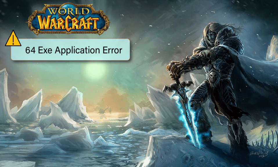 Correggi l'errore dell'applicazione EXE WoW 64