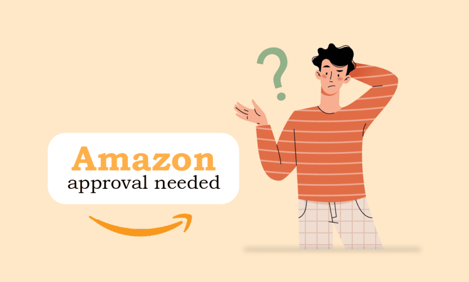 Que signifie l'approbation d'Amazon requise ?