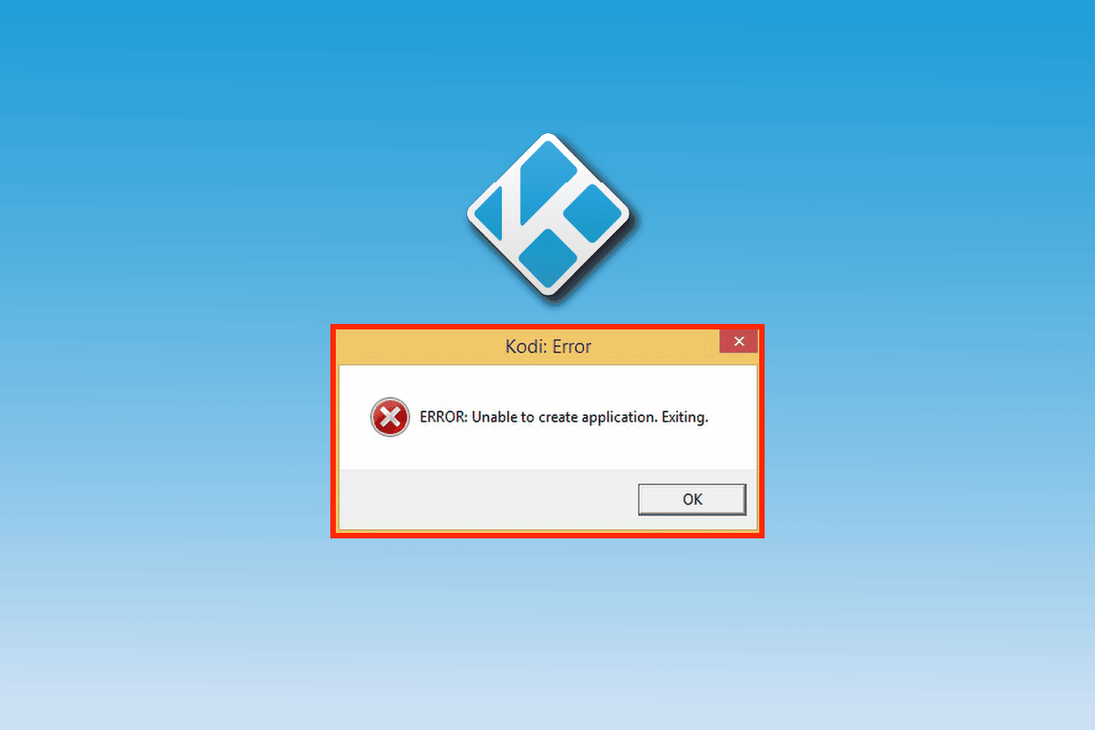 إصلاح خطأ Kodi غير قادر على إنشاء إنهاء التطبيق