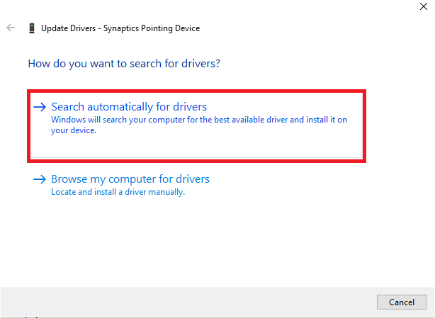 Klik pada opsi Cari secara otomatis untuk driver. Perbaiki Kesalahan Alps SetMouseMonitor di Windows 10
