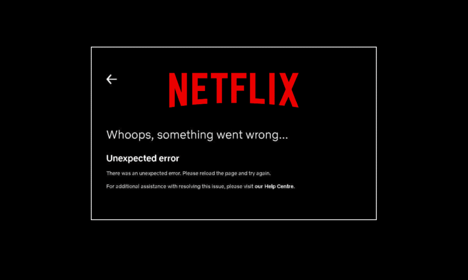 إصلاح خطأ غير متوقع على Netflix