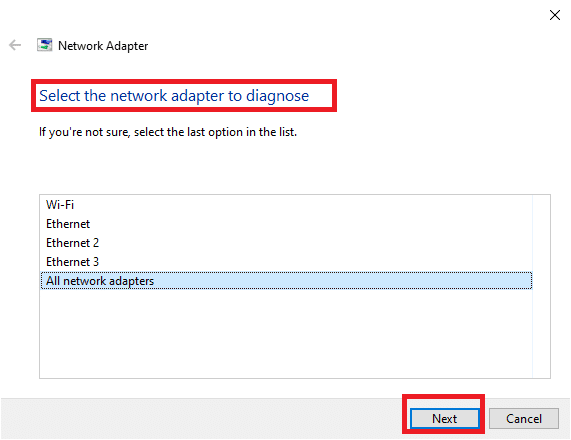 Pilih adaptor jaringan untuk mendiagnosis dan klik Berikutnya. Perbaiki Forza Horizon 4 FH001 di Windows 10