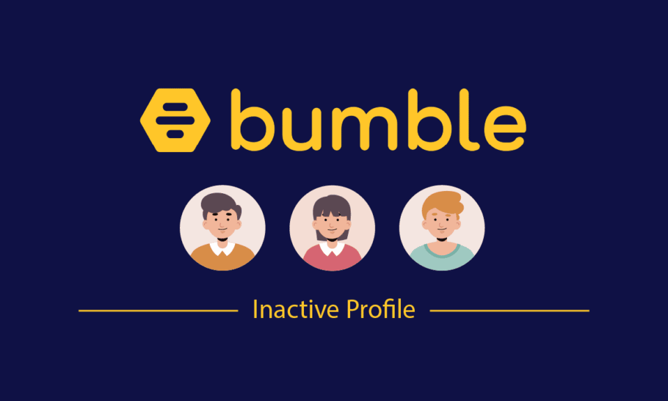 Показывает ли Bumble неактивные профили?