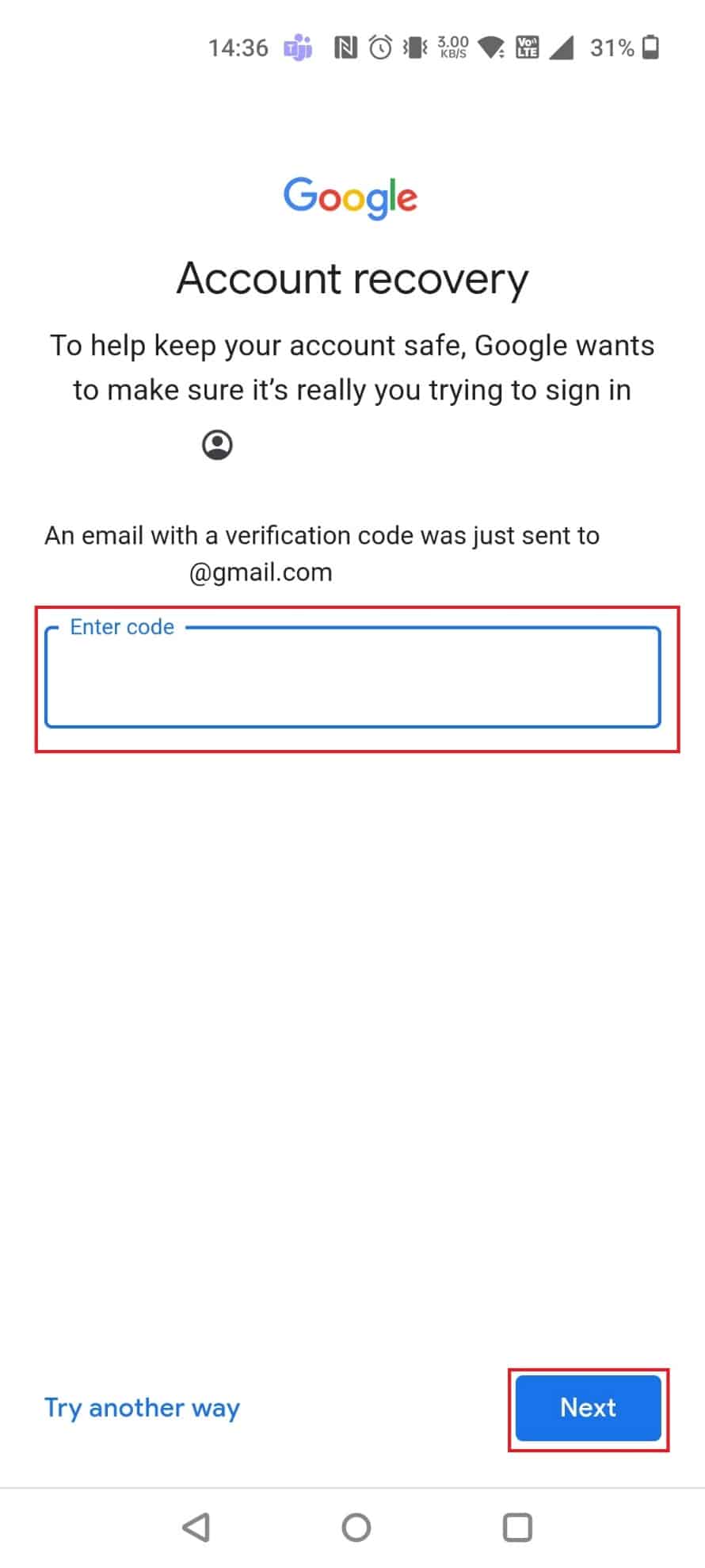 Ingrese el código de 6 dígitos recibido en el correo electrónico elegido y toque Siguiente | ¿Qué sucede si no puede recordar la contraseña de Gmail?