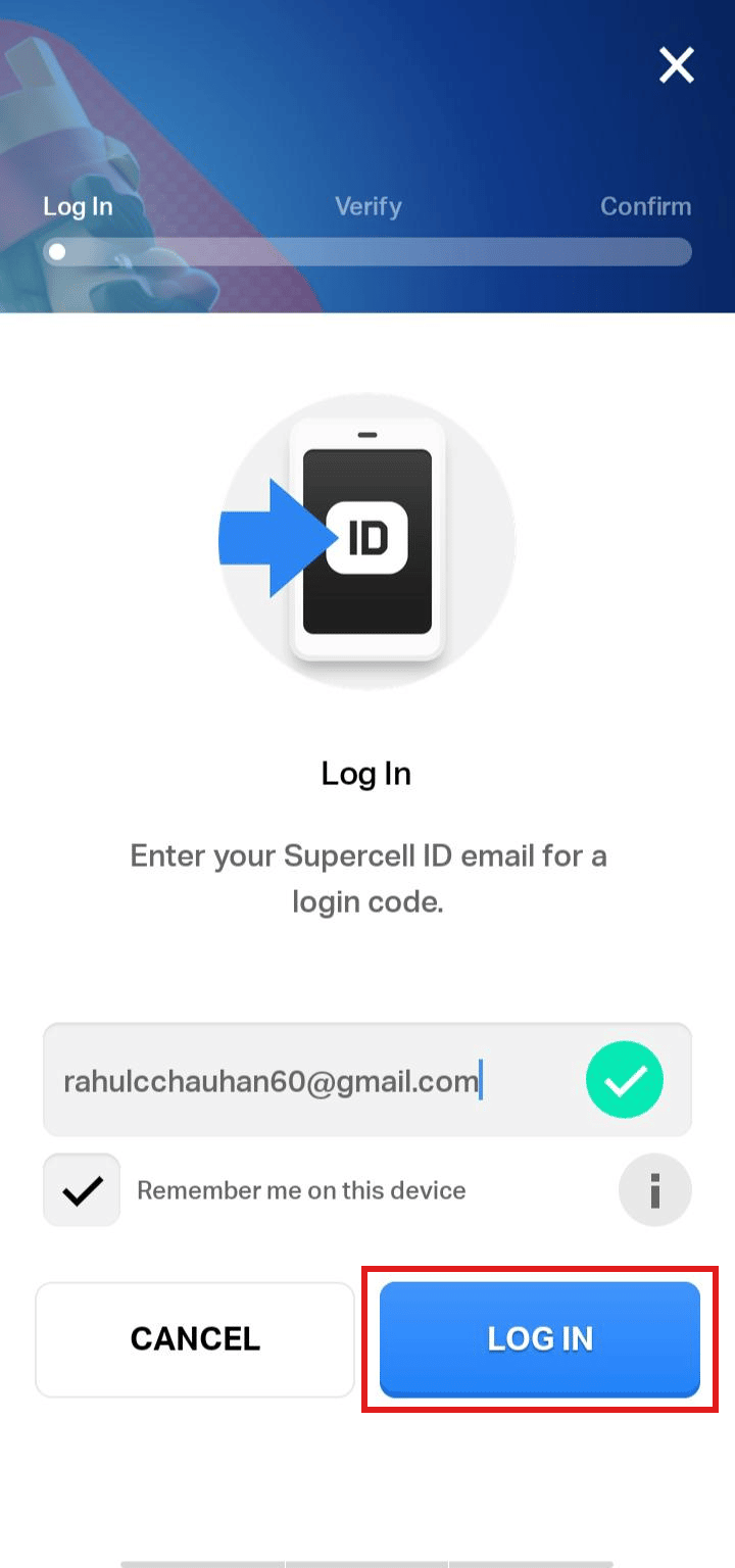 Masukkan email Anda dan ketuk LOG IN. | hapus Supercell ID dari Clash Royale