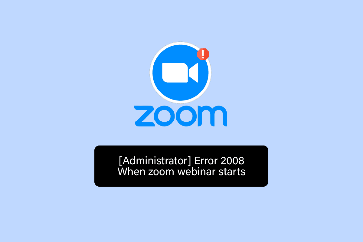 修复 Windows 10 中的 Zoom 错误代码 2008