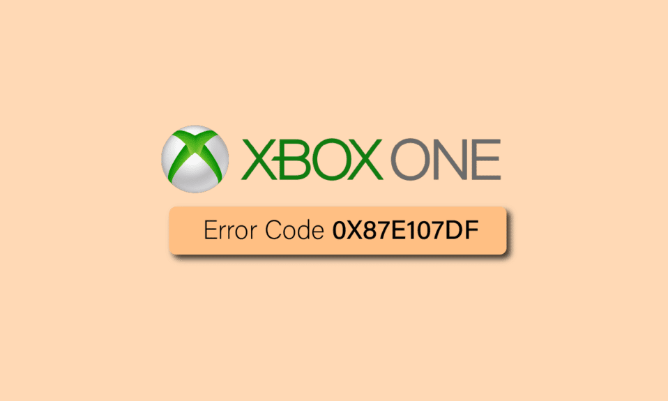 Xbox One エラーコード 0X87E107DF を修正