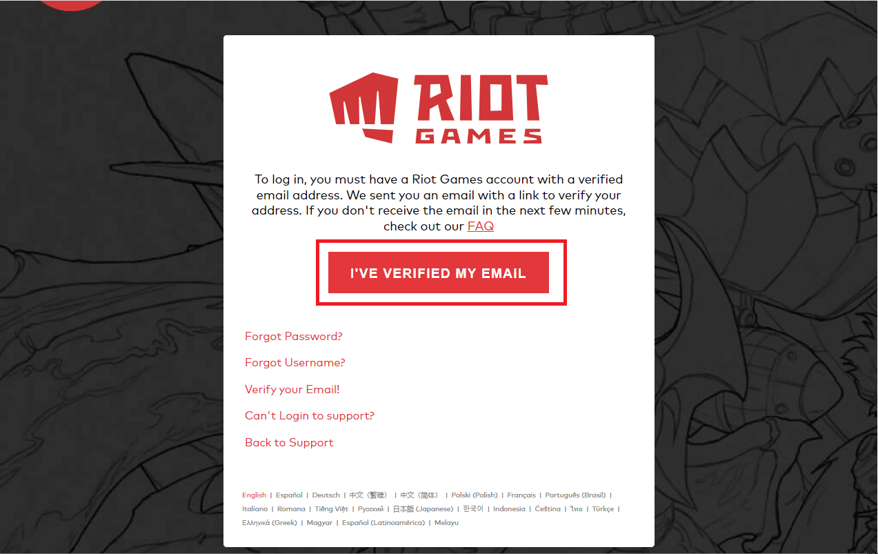 Vai alla pagina Assistenza e clicca sul pulsante HO VERIFICATO LA MIA EMAIL | Come eliminare il tuo account Riot