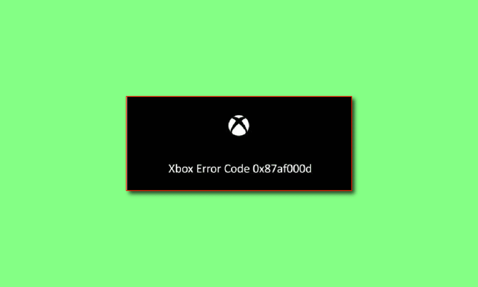 Arreglar el código de error de Xbox 0x87af000d