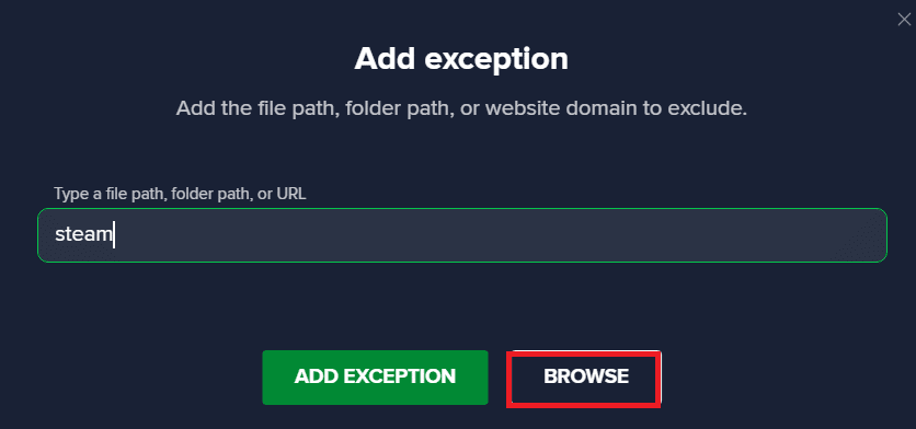 คลิกที่ Browse เพื่อค้นหาตำแหน่ง Steam จากนั้นคลิกที่ ADD EXCEPTION