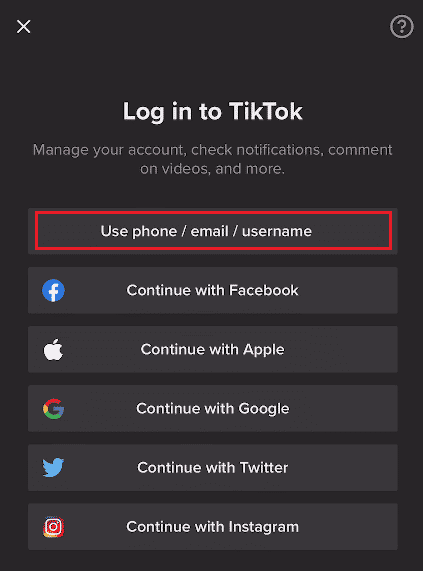 toque em Usar telefone, e-mail, nome de usuário | Como você faz login na sua conta TikTok