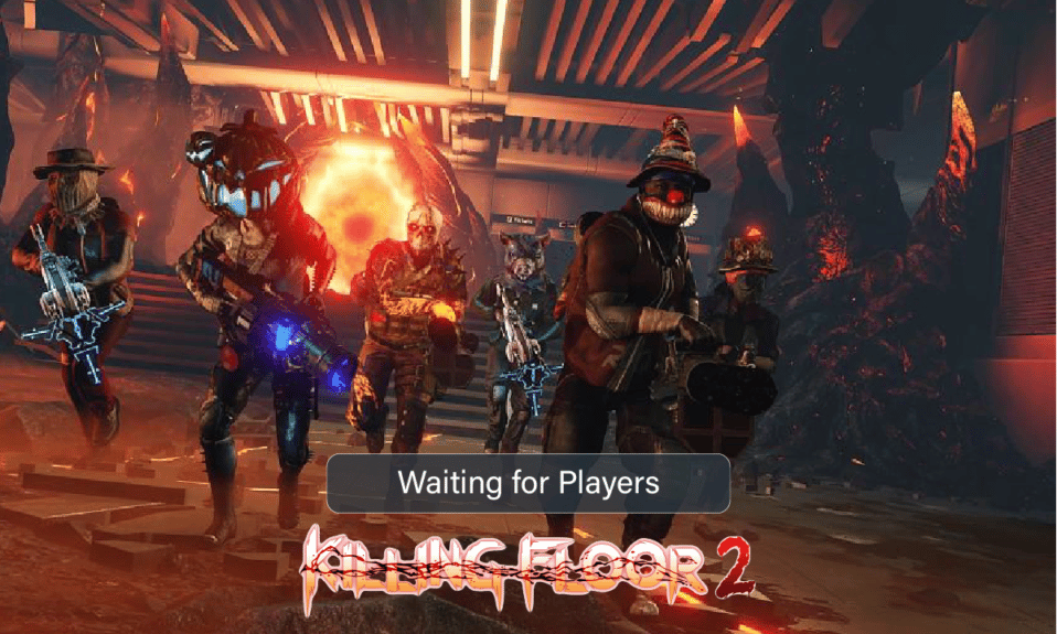 Behebung des Problems „Warten auf Spieler in Killing Floor 2“.