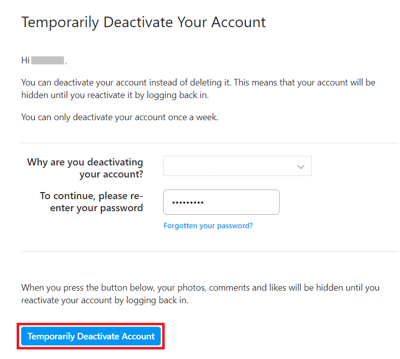 เลือกเหตุผลที่คุณปิดใช้งานบัญชีของคุณแล้วป้อนรหัสผ่านอีกครั้ง ถัดไป คลิกที่ปุ่มปิดใช้งานบัญชีชั่วคราว | จะเกิดอะไรขึ้นเมื่อคุณปิดใช้งาน Instagram
