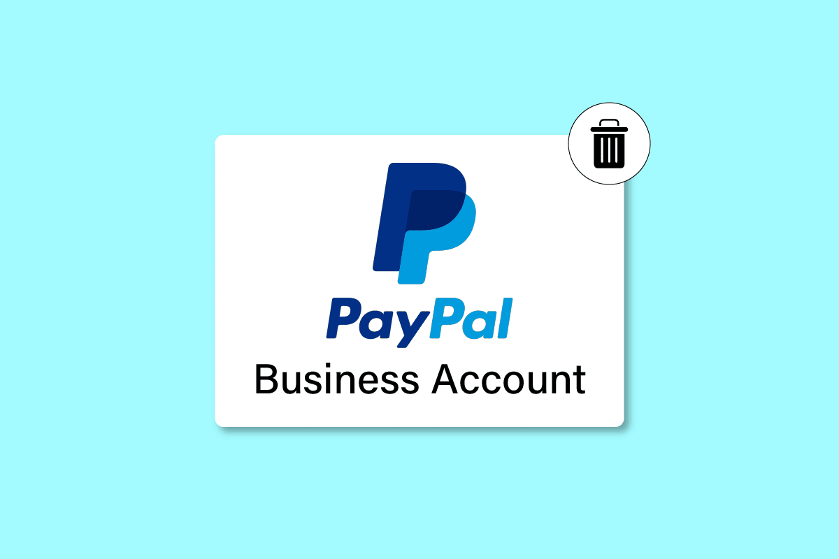 Come eliminare un conto aziendale PayPal