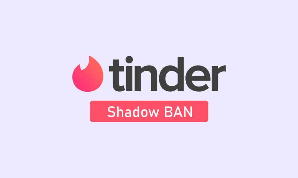 Quanto dura Tinder Shadowban?