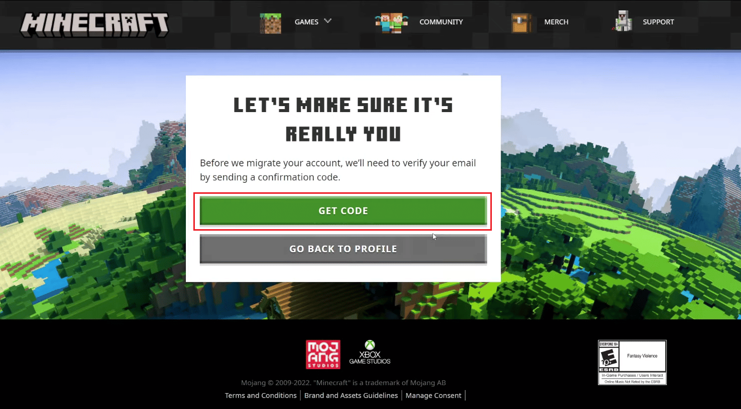 คลิกที่ GET CODE เพื่อรับรหัสยืนยันในที่อยู่อีเมลที่ลงทะเบียนกับ Minecraft ของคุณ