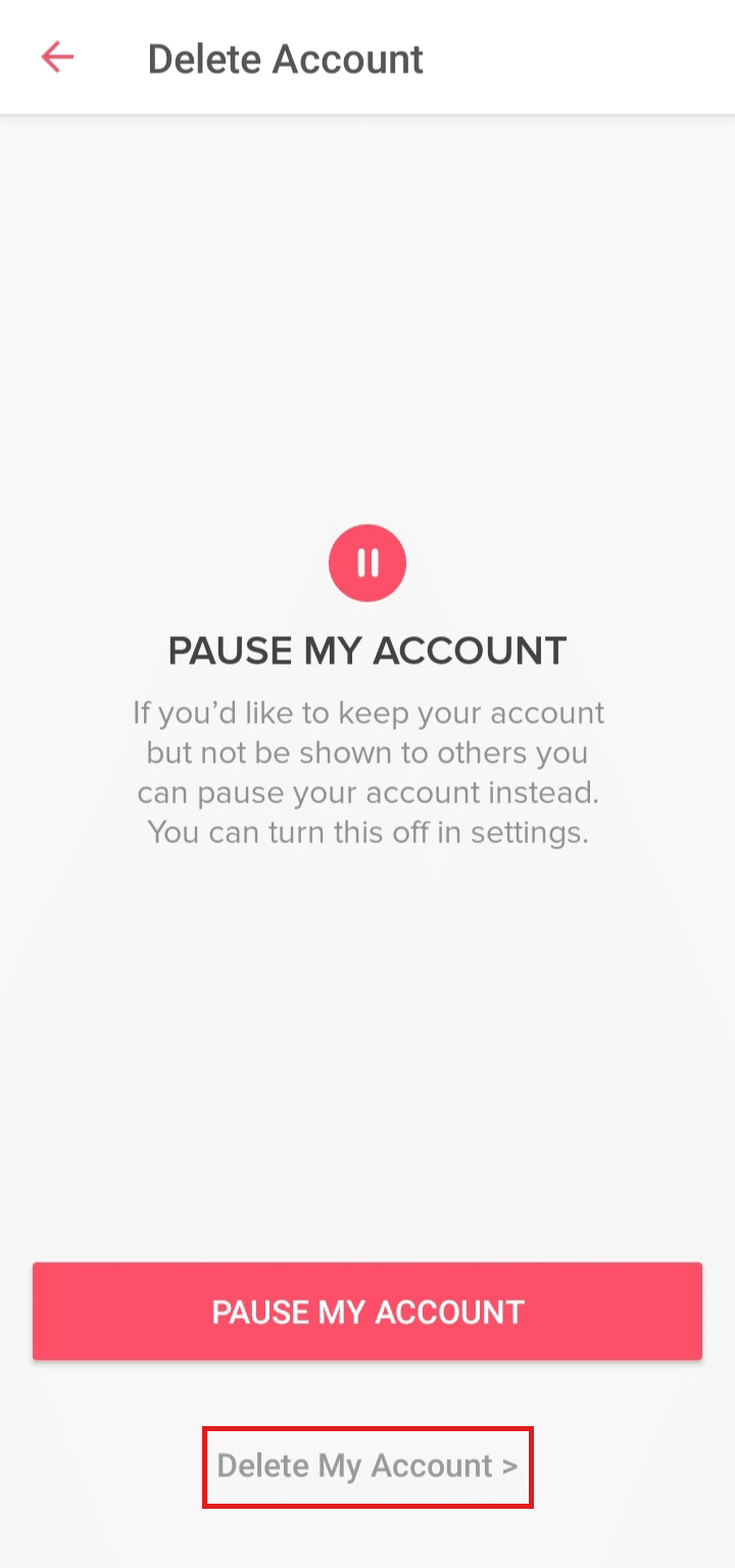 Ketuk opsi Hapus Akun Saya. | mengapa Tinder melarang Anda tanpa alasan