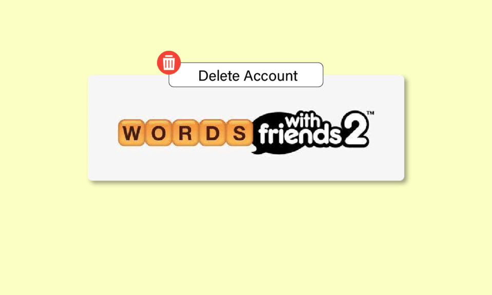 Comment supprimer un compte Words With Friends