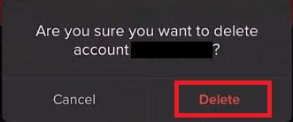 Tippen Sie im Popup auf Löschen, um den Löschvorgang zu bestätigen | So löschen Sie das TikTok-Konto einer anderen Person
