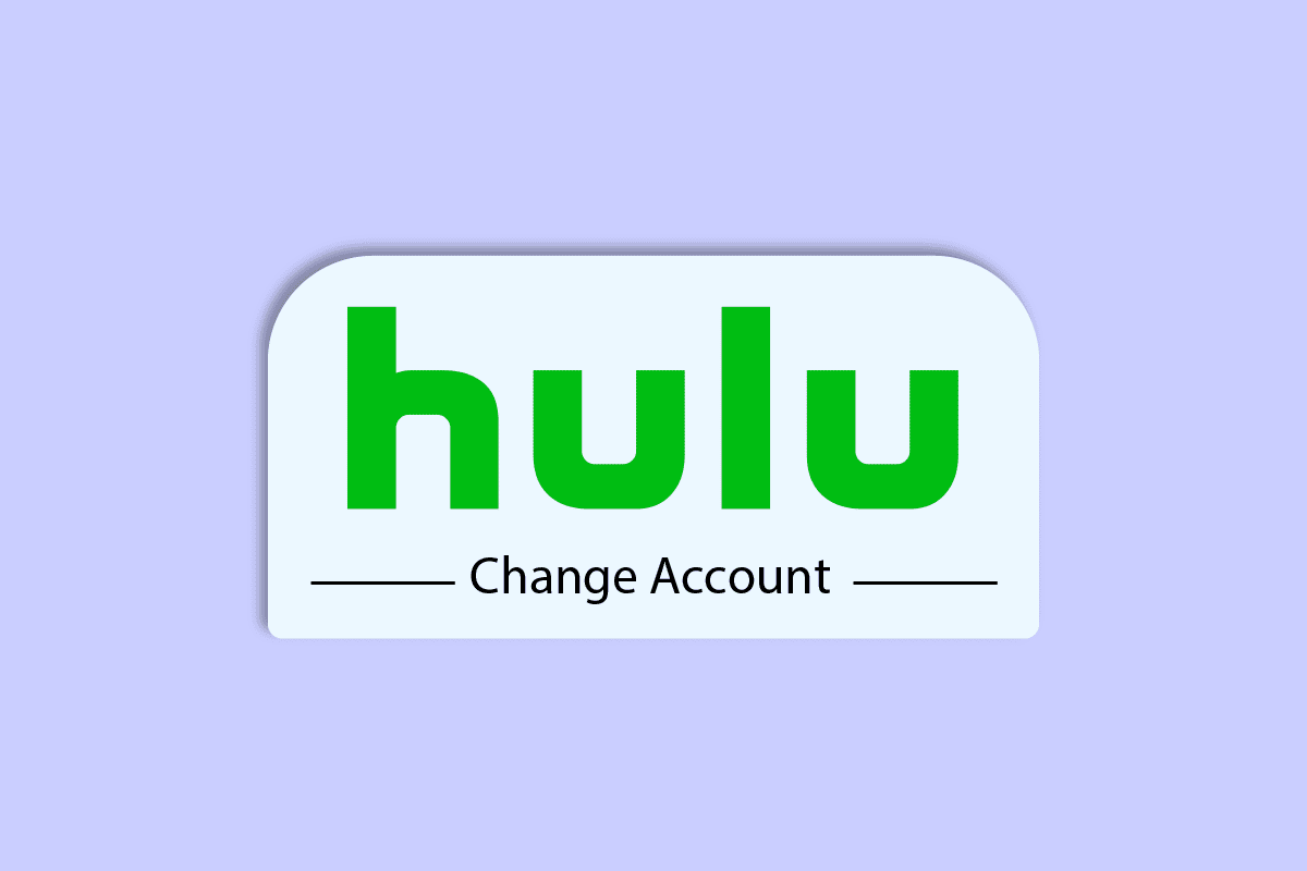 ¿Cómo cambias tu cuenta en Hulu?