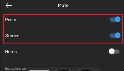 หากต้องการเปิดเสียงการโพสต์และเรื่องราวของผู้ใช้ ให้ปิดสวิตช์สำหรับโพสต์และสตอรี่ | บอกว่ามีคนปิดเสียงคุณใน Instagram หรือไม่