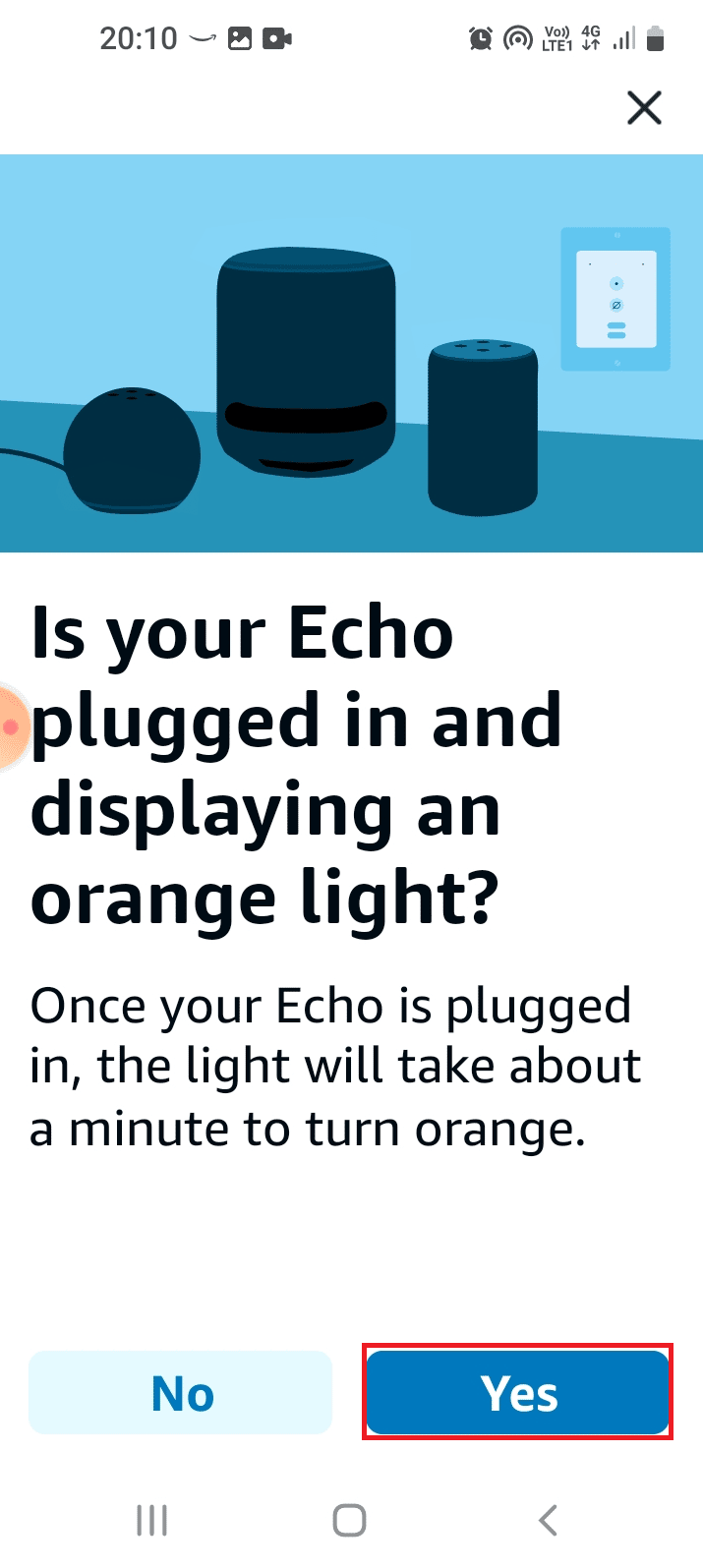 Evet düğmesine dokunun. Amazon Echo'nun Açılmamasını Düzeltin