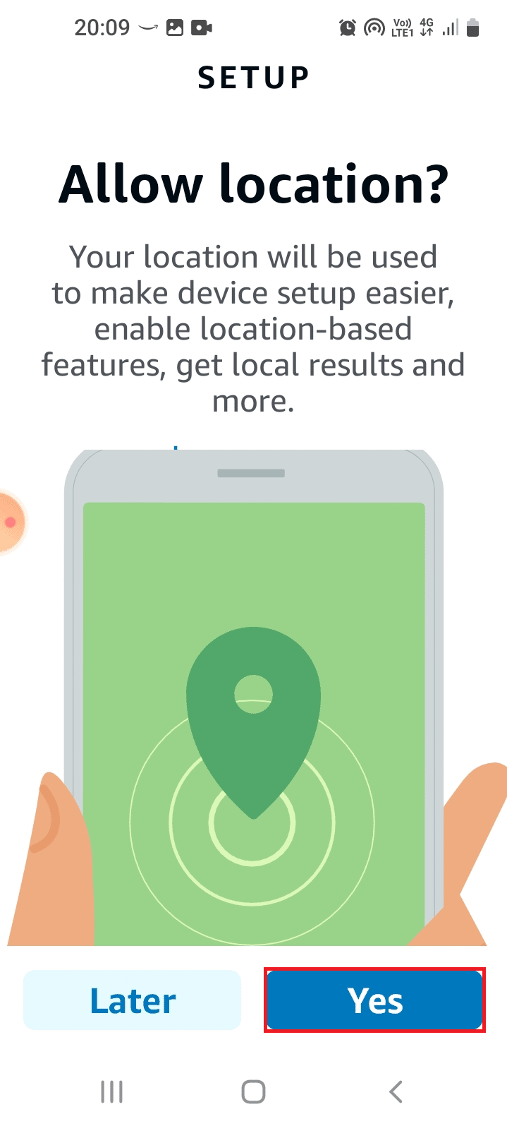 Konum erişimine izin vermek için Evet düğmesine dokunun. Amazon Echo'nun Açılmamasını Düzeltin