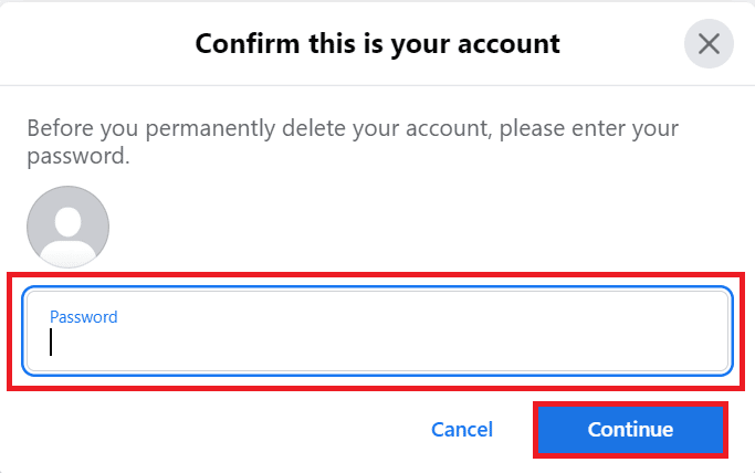 Ingrese la Contraseña y haga clic en Continuar | Cómo eliminar la cuenta de Facebook de otra persona