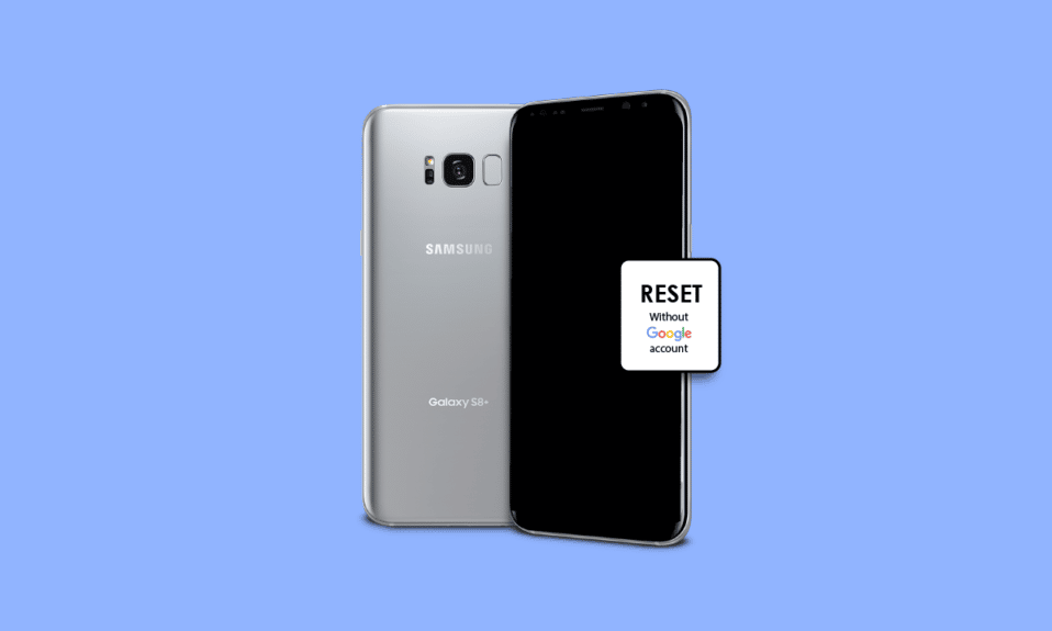 So setzen Sie das Samsung Galaxy S8 ohne Google-Konto zurück