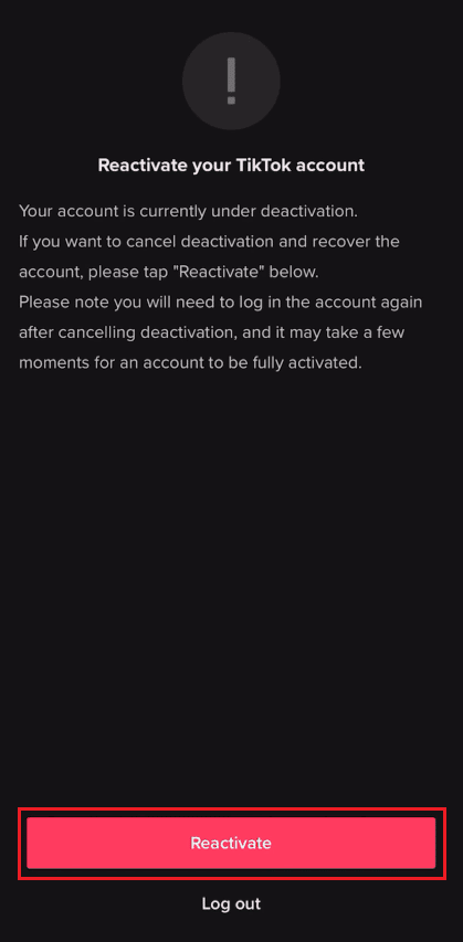 Tippen Sie auf die Option Reaktivieren, um Ihr Konto erfolgreich wiederherzustellen | So löschen Sie ein TikTok-Konto