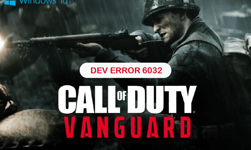 Исправить ошибку COD Vanguard Dev 6032 в Windows 10