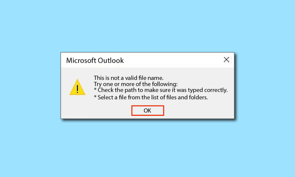 8 طرق لإصلاح Outlook هذا ليس خطأ اسم ملف صالح