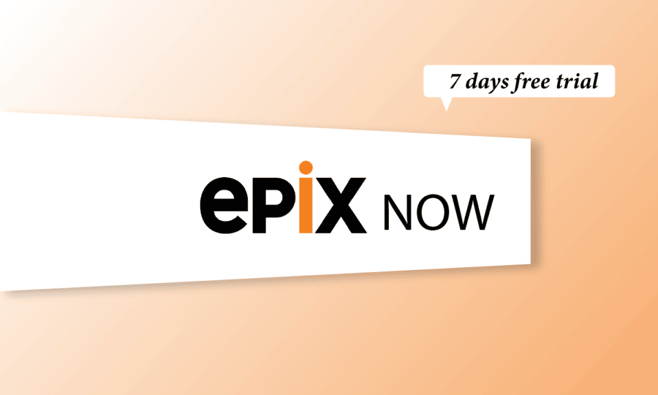 วิธีรับ EPIX ตอนนี้ ทดลองใช้ฟรี