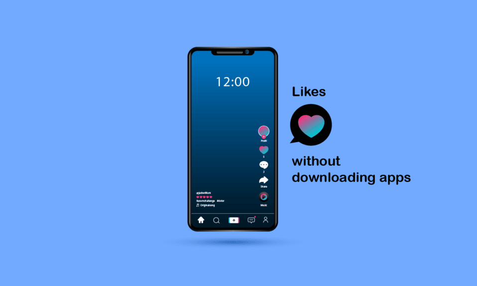 Comment obtenir des likes sur TikTok sans télécharger d'applications