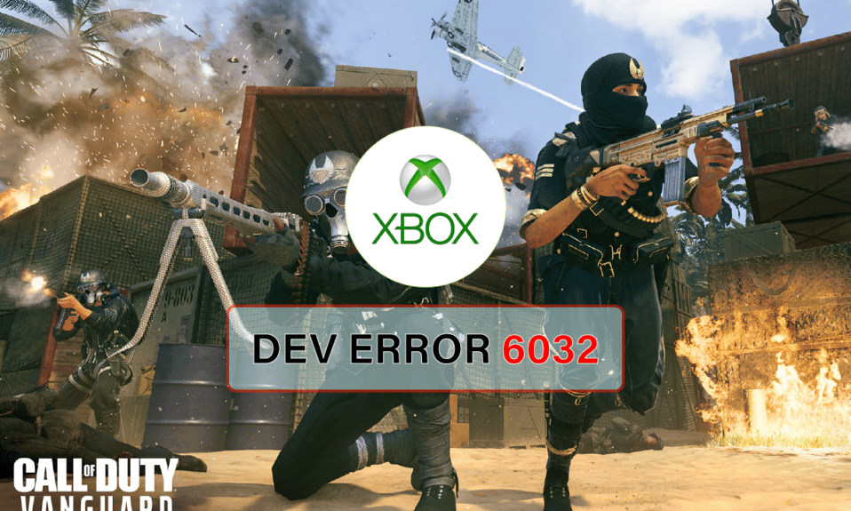 Call of Duty Vanguard Dev Error 6032 auf Xbox behoben