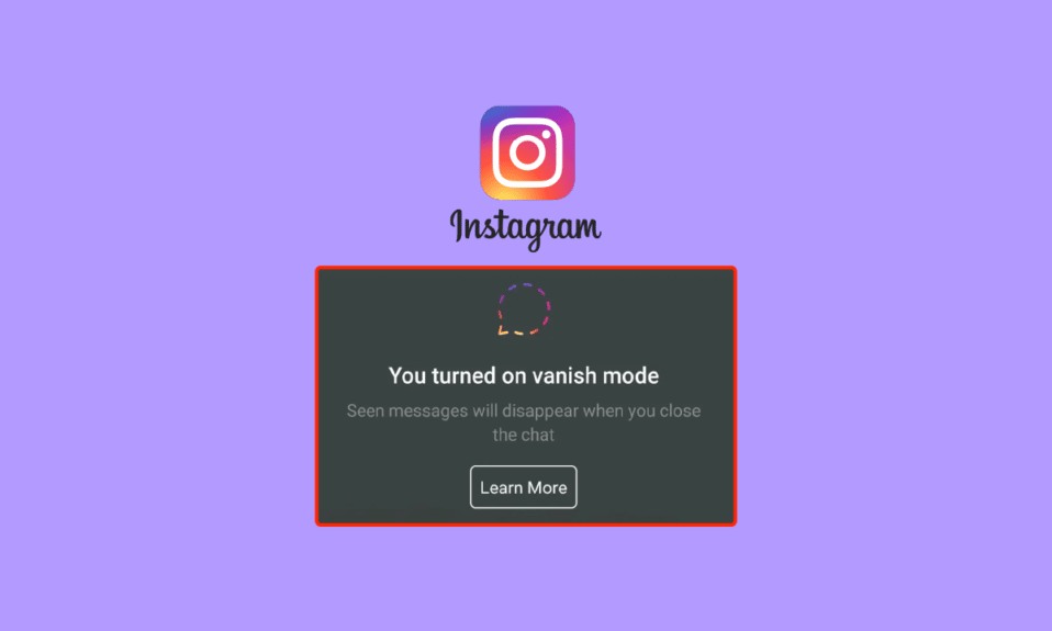 Cos'è la modalità Vanish su Instagram?