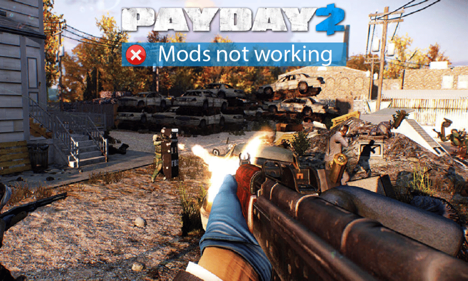 إصلاح PayDay 2 Mods لا يعمل