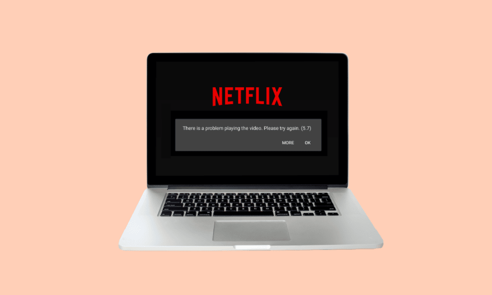 Corrigir o erro Netflix 5.7 no Windows 10