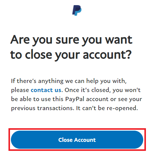 haga clic en Cerrar cuenta para ver el mensaje que dice: ¿Está seguro de que desea cerrar la cuenta? para confirmar el proceso de eliminación. | Cómo verificar la actividad de inicio de sesión de PayPal