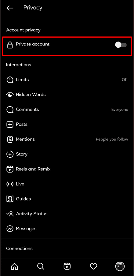 Après cela, faites défiler jusqu'aux paramètres de confidentialité et activez le bouton Compte privé en basculant le commutateur vers la droite. | Est-ce qu'Instagram suit les comptes au hasard ? | arrêter les robots spammeurs sur Instagram
