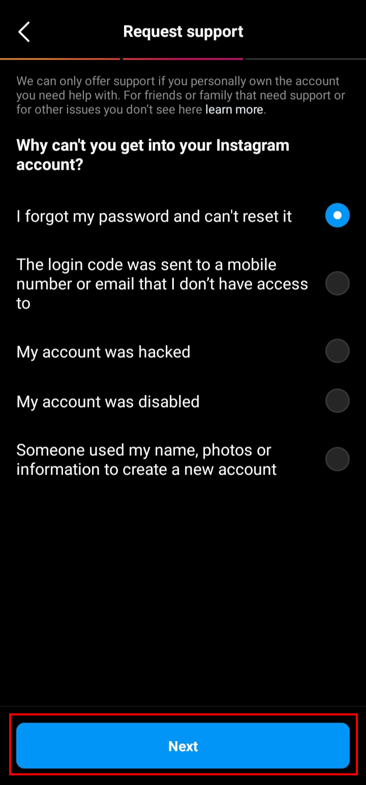 Appuyez sur l'option J'ai oublié mon mot de passe et je ne peux pas le réinitialiser et appuyez sur le bouton Suivant. | Comment se connecter à Instagram sans numéro de téléphone ni e-mail