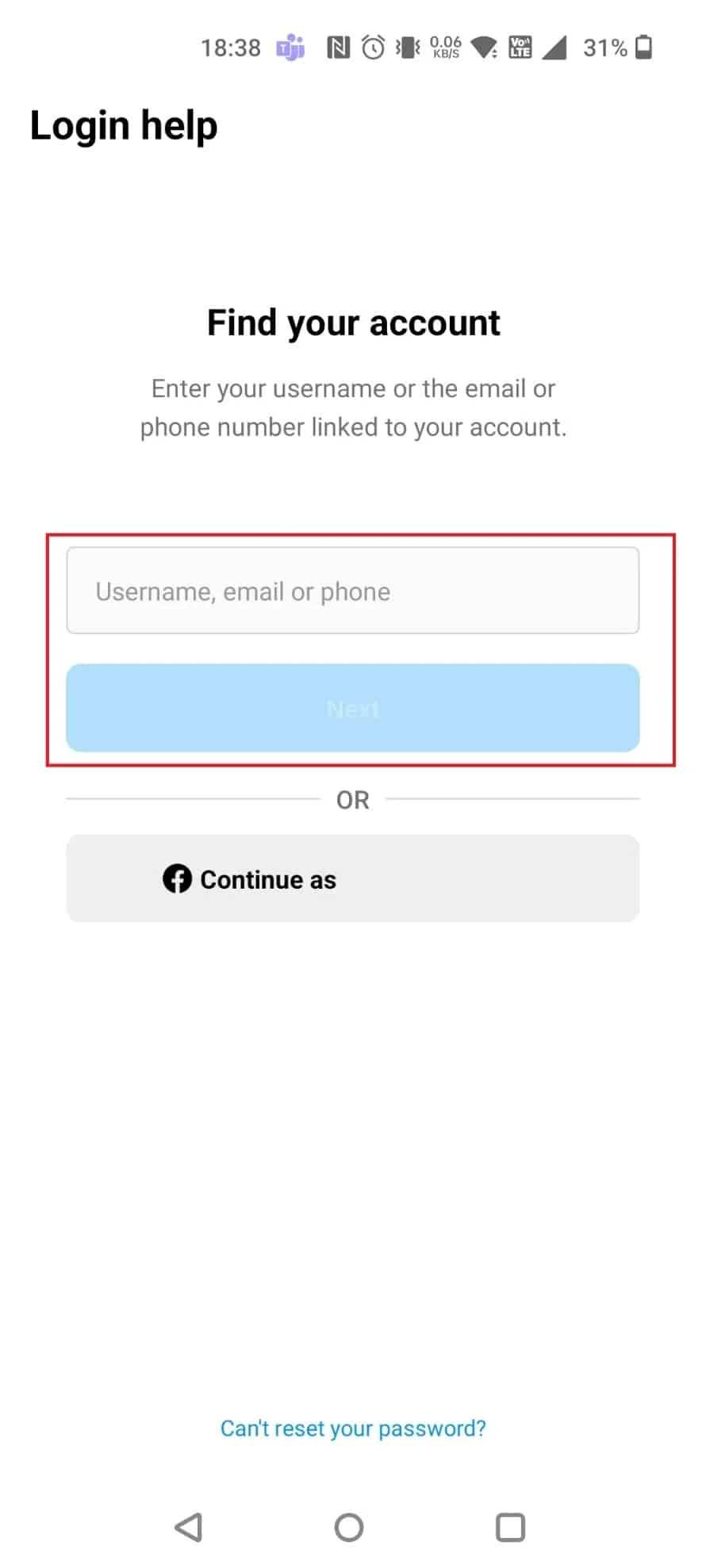 Dans la nouvelle fenêtre, entrez le nom d'utilisateur et appuyez sur Suivant | réinitialiser mon mot de passe Instagram sans email | Comment se connecter à Instagram sans numéro de téléphone ni e-mail
