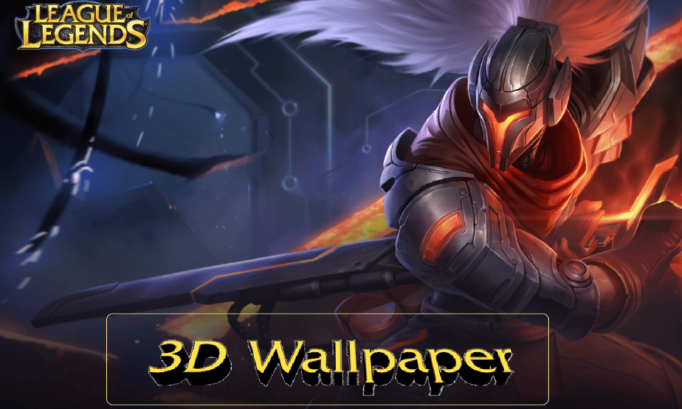 قاموس التكنولوجيا ، نصائح 3D League of Legends Wallpapers